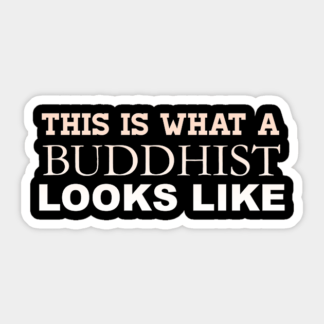 This is What a Buddhist Looks Like Sticker by WordWind